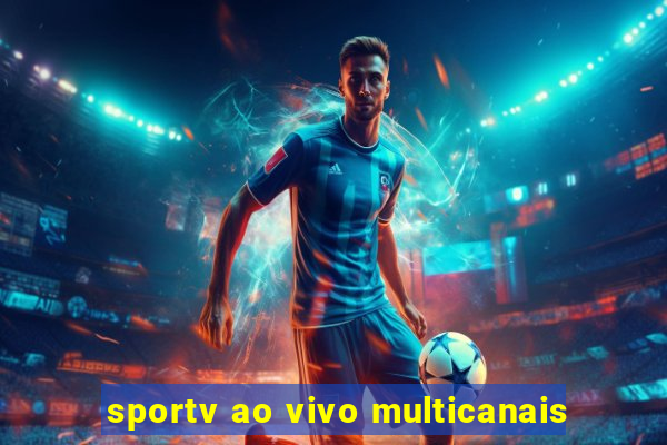 sportv ao vivo multicanais